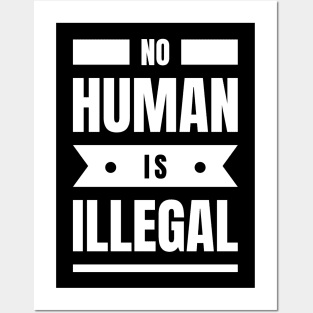 No Human Is Illegal Posters and Art